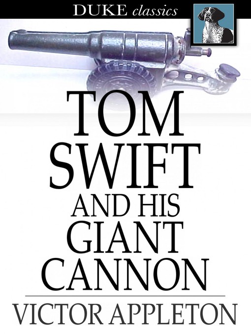 Cover of Tom Swift and His Giant Cannon: Or, the Longest Shots on Record